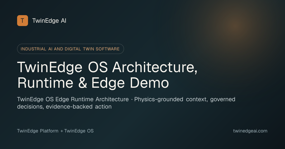 TwinEdge OS Architecture, Runtime & Edge Demo